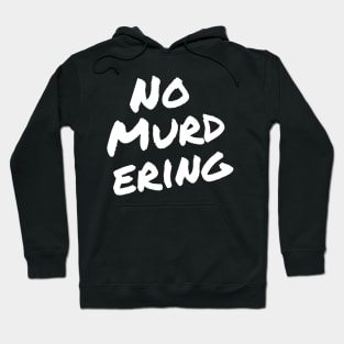 No Murdering 2 - White Ink Hoodie